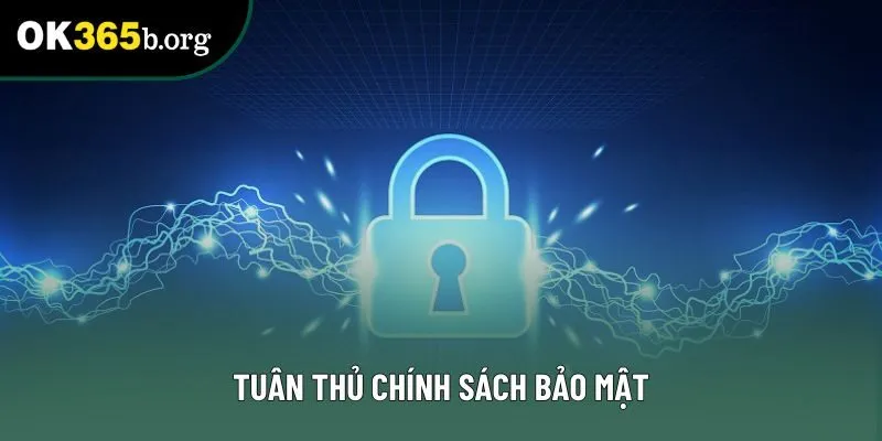 Tuân thủ chính sách bảo mật Tuân thủ chính sách bảo mật