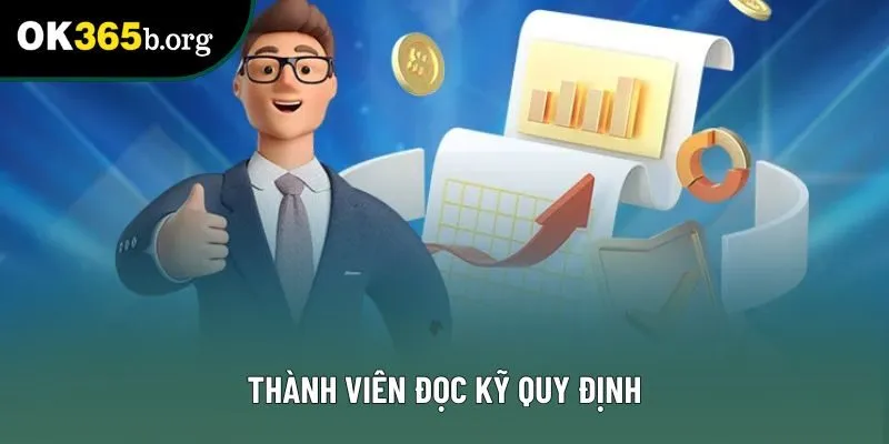 Thành viên đọc kỹ quy định Thành viên đọc kỹ quy định