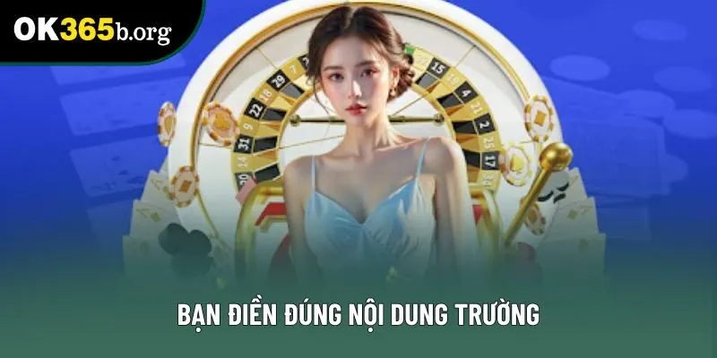 Bạn điền đúng nội dung trường Bạn điền đúng nội dung trường